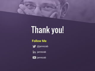 Thank you!
Follow Me
@janrezab
janrezab
janrezab
 