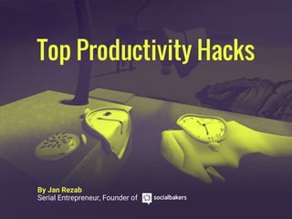Top Productivity Hacks
By Jan Rezab
Serial Entrepreneur, Founder of
 