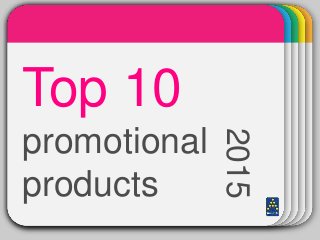 WINTER 
Template Top 10 
promotional 
products 
2015 
 