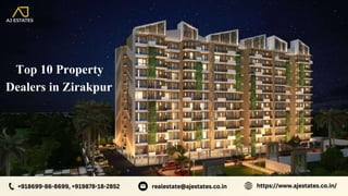 Top 10 Property
Dealers in Zirakpur
 