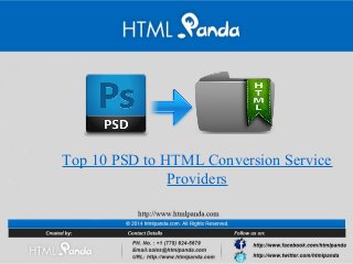 Top 10 PSD to HTML Conversion Service
Providers
 