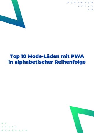 Top 10 Mode-Läden mit PWA
in alphabetischer Reihenfolge
 