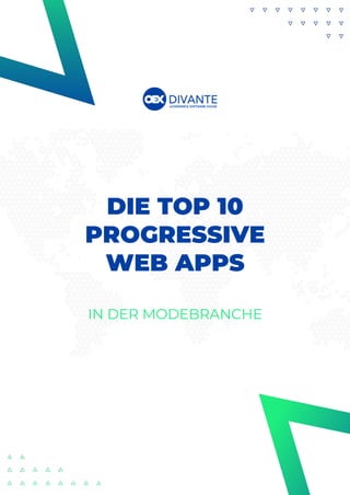 DIE TOP 10
PROGRESSIVE
WEB APPS
IN DER MODEBRANCHE
 