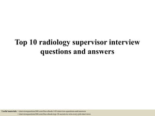Top 10 radiology supervisor interview questions and answers | PPTX