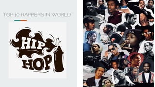 TOP 10 RAPPERS IN WORLD
 
