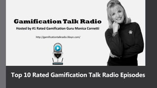 Top 10 Rated Gamification Talk Radio Episodes
 
