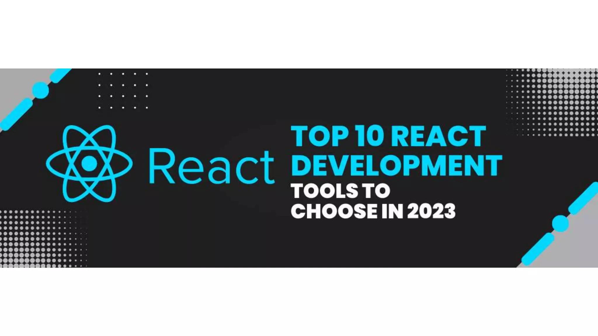 Top 10 React Development Tools to Choose in 2023.pptx