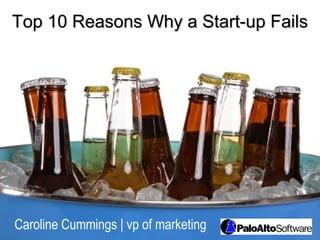 Top 10 Reasons Why a Start-up Fails




Caroline Cummings | vp of marketing
 