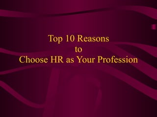 Top 10 Reasons to Choose HR as Your Profession 