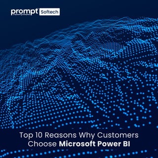 Top 10 Reasons Why Customers Choose Microsoft Power BI