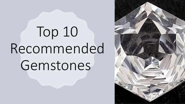 Top 10
Recommended
Gemstones
 