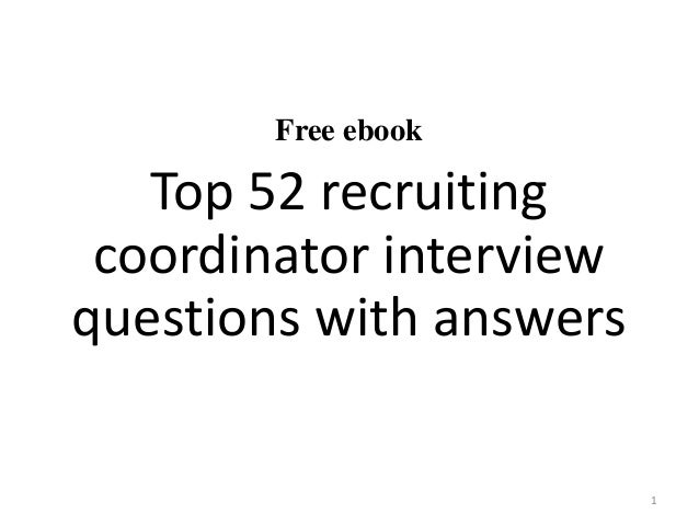 top 10 recruiting coordinator interview questions and answers recruiting coordinator interview questions