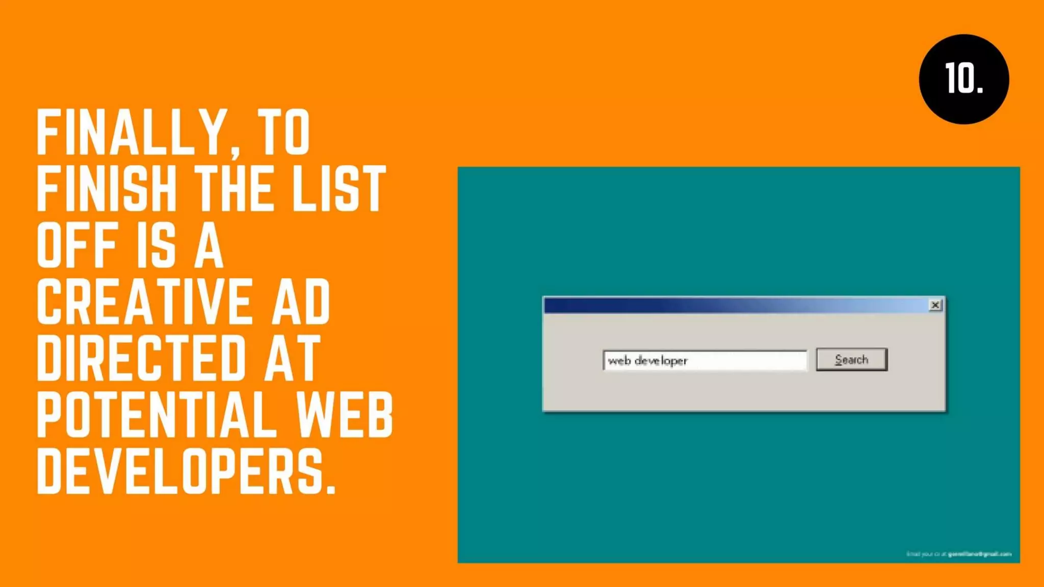 Finally, to finish the list off is a creative ad
directed at potential web developers.
 