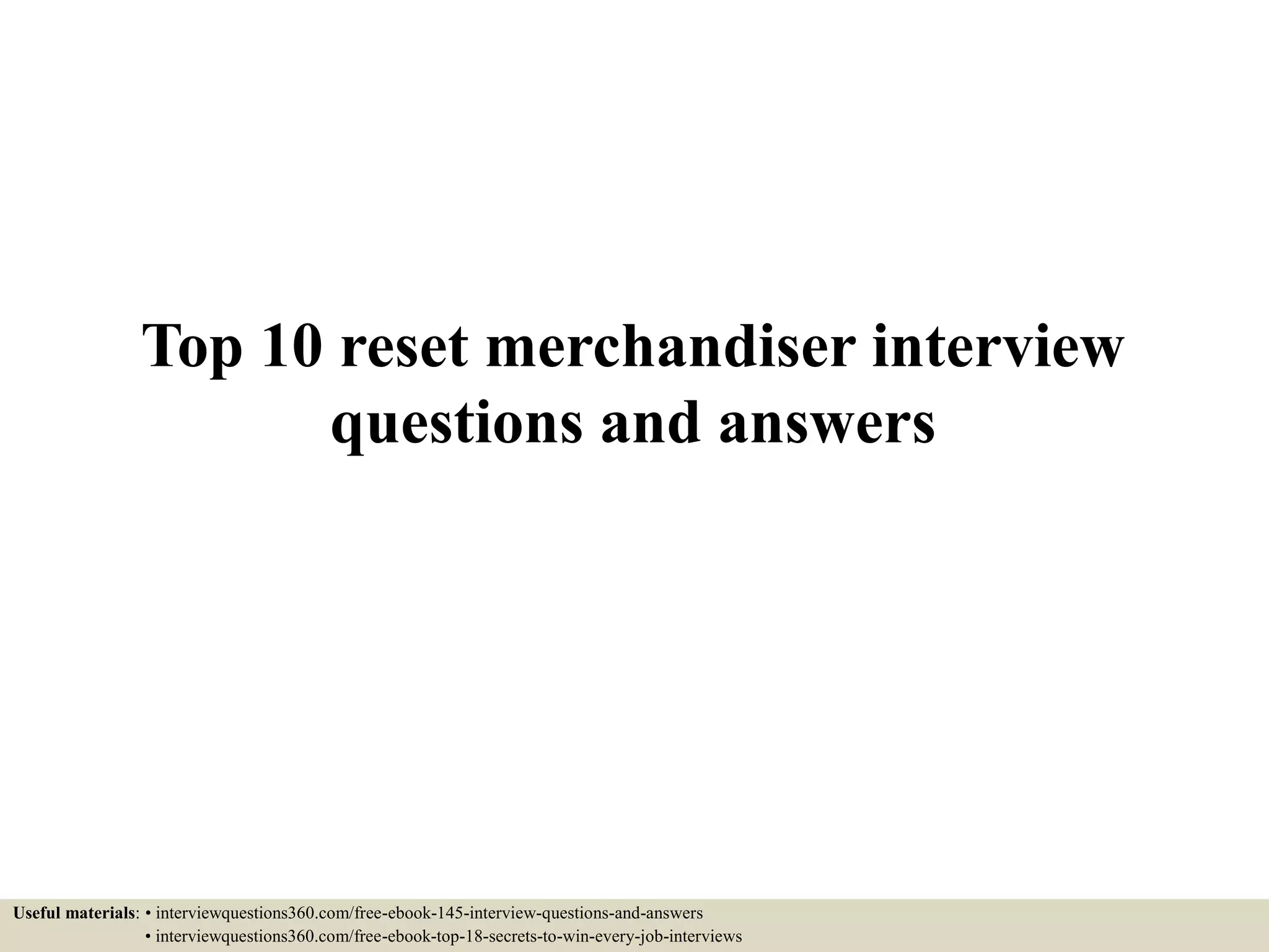 Top 10 reset merchandiser interview questions and answers | PPTX