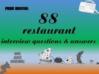 88
1
restaurant
interview questions & answers
FREE EBOOK:
 