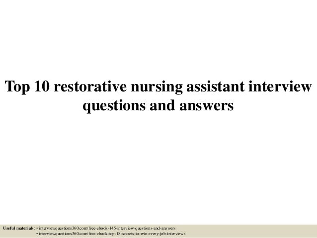 top 10 restorative nursing assistant interview questions and answers useful materials interviewquestions360com