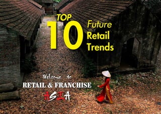 10
Future
Retail
Trends
TOP
 