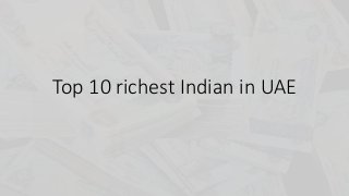 Top 10 richest Indian in UAE
 