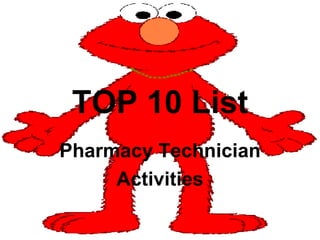 TOP 10 List Pharmacy Technician Activities 