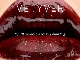 top 10 mistakes in sensory branding
 