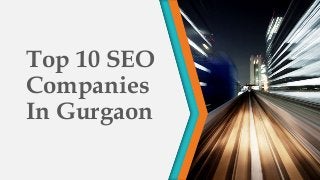 Top 10 SEO
Companies
In Gurgaon
 