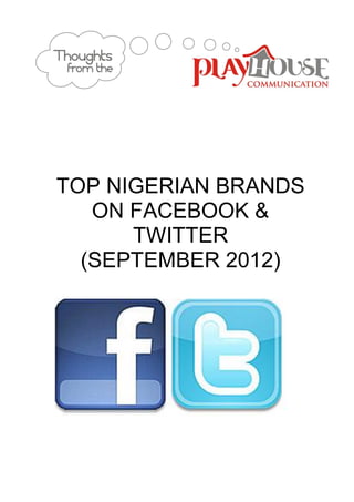 TOP NIGERIAN BRANDS
   ON FACEBOOK &
      TWITTER
  (SEPTEMBER 2012)
 