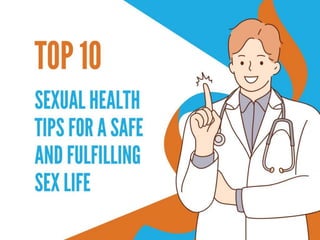 Top 10 Sexual Health Tips for a Safe and Fulfilling Sex Life | PPT