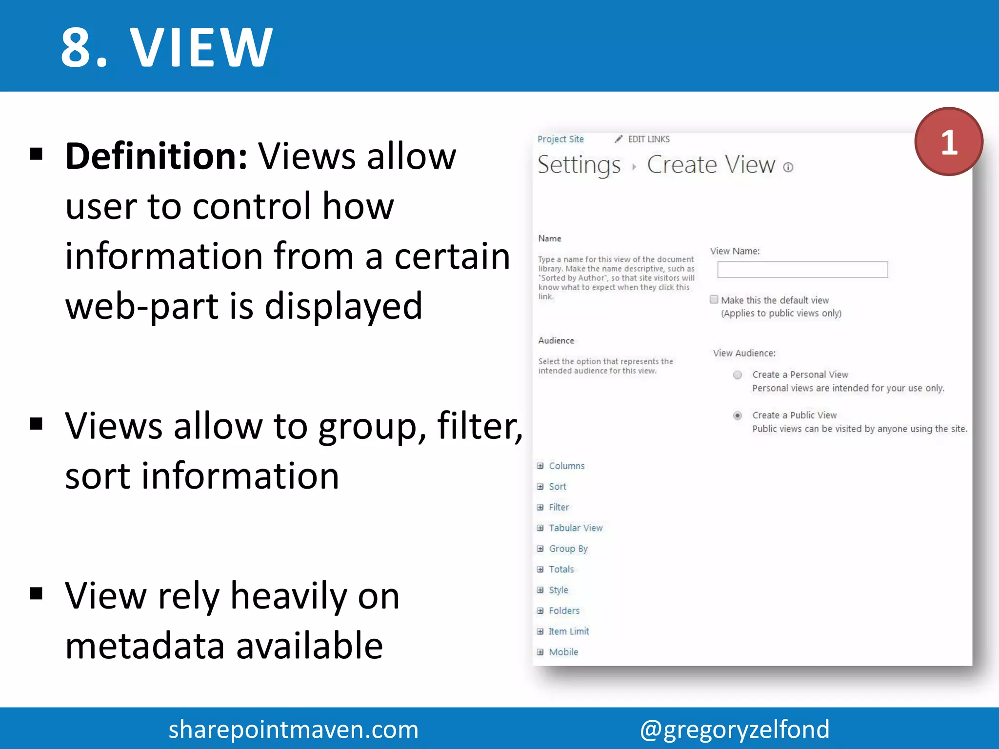 sharepointmaven.com @gregoryzelfondsharepointmaven.com @gregoryzelfond
6. SPD
 SPD = Microsoft SharePoint Designer
 Definition: Free program/HTML editor
from Microsoft that allows to further
customize SharePoint sites and web parts
beyond out of the box features
 Available from SharePoint ribbon
 