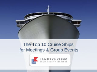 The Top 10 Cruise Ships  for Meetings & Group Events 