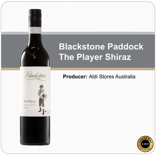 Blackstone Paddock
The Player Shiraz
Producer: Aldi Stores Australia
 