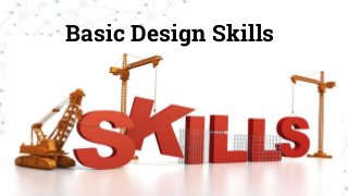 Basic Design Skills
 