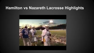 Hamilton vs Nazareth Lacrosse Highlights
 