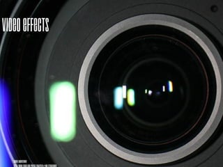 Video
Effects
Image: hunnnterrr
 