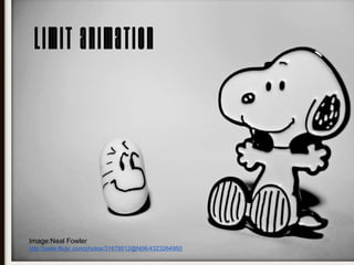 Limit Animation
Image:Neal Fowler
http://www.flickr.com/photos/31878512@N06/4323264950
 