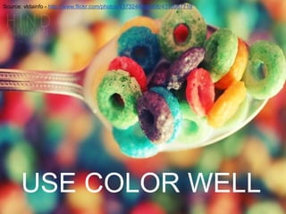 USE COLOR WELL
Source: vtdainfo - http://www.flickr.com/photos/43732462@N06/4318987719
 