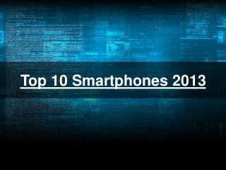Top 10 Smartphones 2013
 