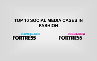 Top 10 social media cases in fashion 