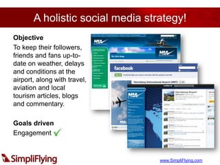 A holistic social media strategy!<br />Objective<br />To keep their followers, friends and fans up-to-date on weather, del...
