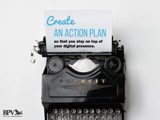 an action plan
Create
so that you stay on top of
your digital presence.
 