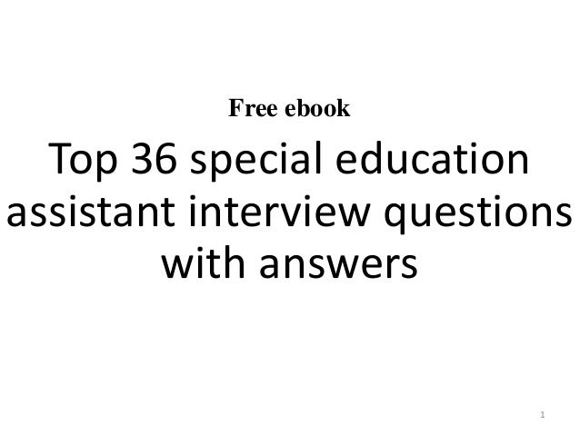 top 36 special education assistant interview questions and special ed interview questions