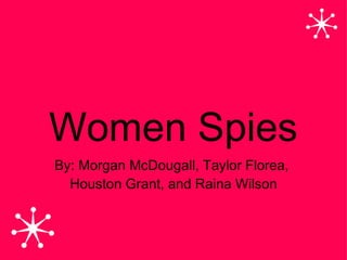 Women Spies ,[object Object],[object Object]