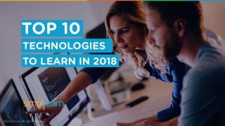 Top 10 Technologies To Learn In 2018 | Trending Technologies 2018 | Top 10 Tech | Simplilearn