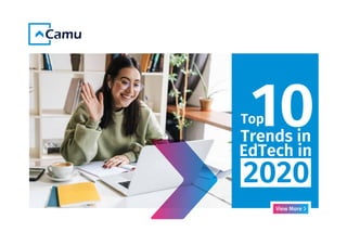10
2020
Top
Trends in
EdTech in
View More
 