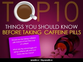 Top10 things you should know before taking caffeine pills