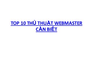 TOP 10 THỦ THUẬT WEBMASTER
          CẦN BIẾT
 