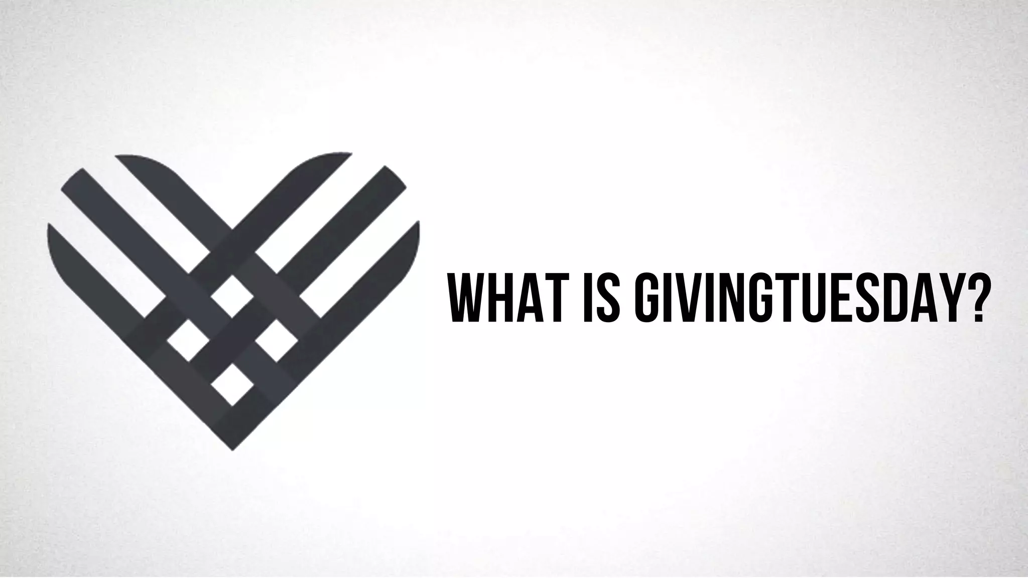 @robjwu	
  /	
  @causevox	
  
What is givingtuesday?
 