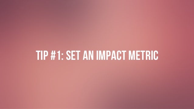 #GIVINGTUESDAY
Tip #1: SET An IMPACT METRIC
 