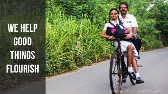 #GIVINGTUESDAY
WE HELP
GOOD
THINGS
FLOURISH
Photo from World Bicycle Relief in Sri Lanka
 