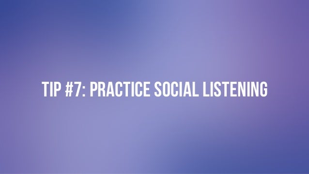 #GIVINGTUESDAY
TIP #7: PRACTICE SOCIAL LISTENING
 