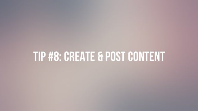 #GIVINGTUESDAY
TIP #8: Create & Post content
 
